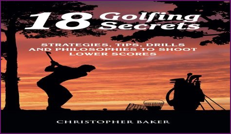Secrets To Golfing Prowess Revealed